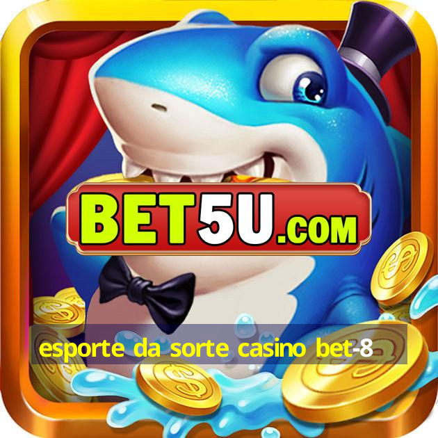 esporte da sorte casino bet